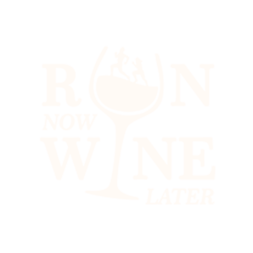 Run Now Wine Later